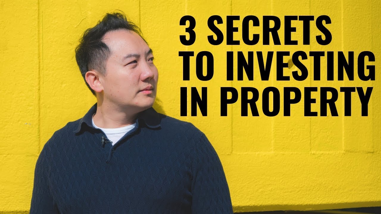 How to invest in property the 3 secrets
