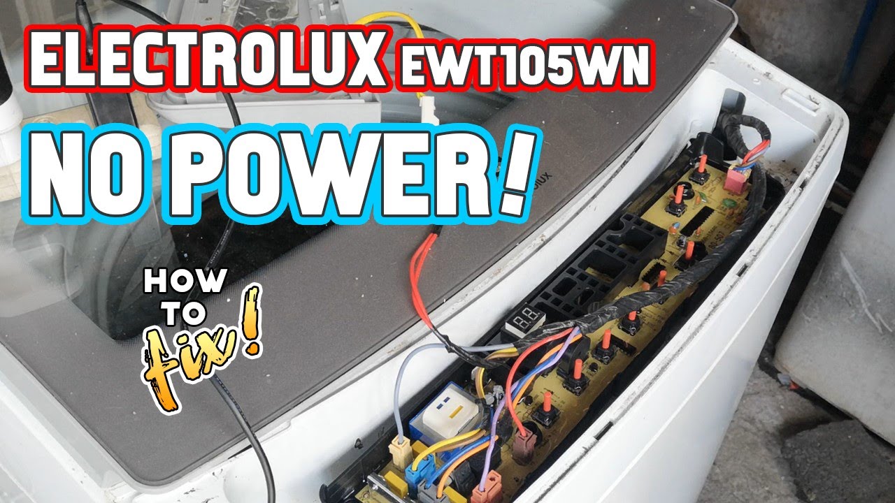 Electrolux EWT105Wn Washing Machine No Power! Ano ang Sira at Paano Gawin