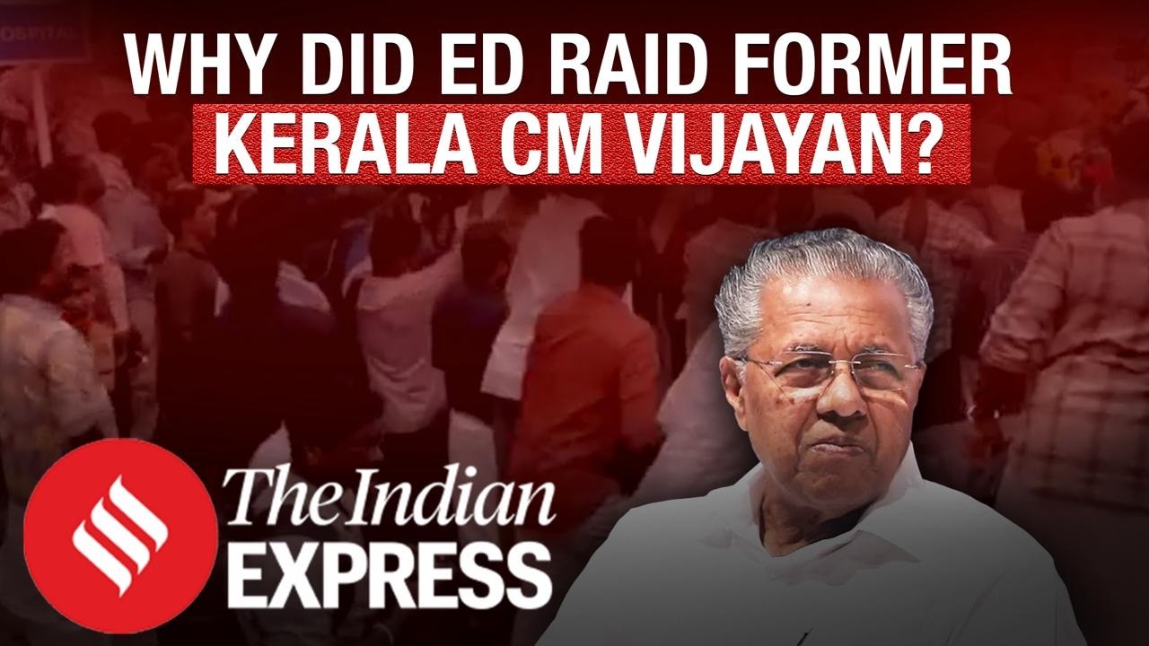 Why Did ED Raid Former Kerala CM Pinarayi Vijayan?