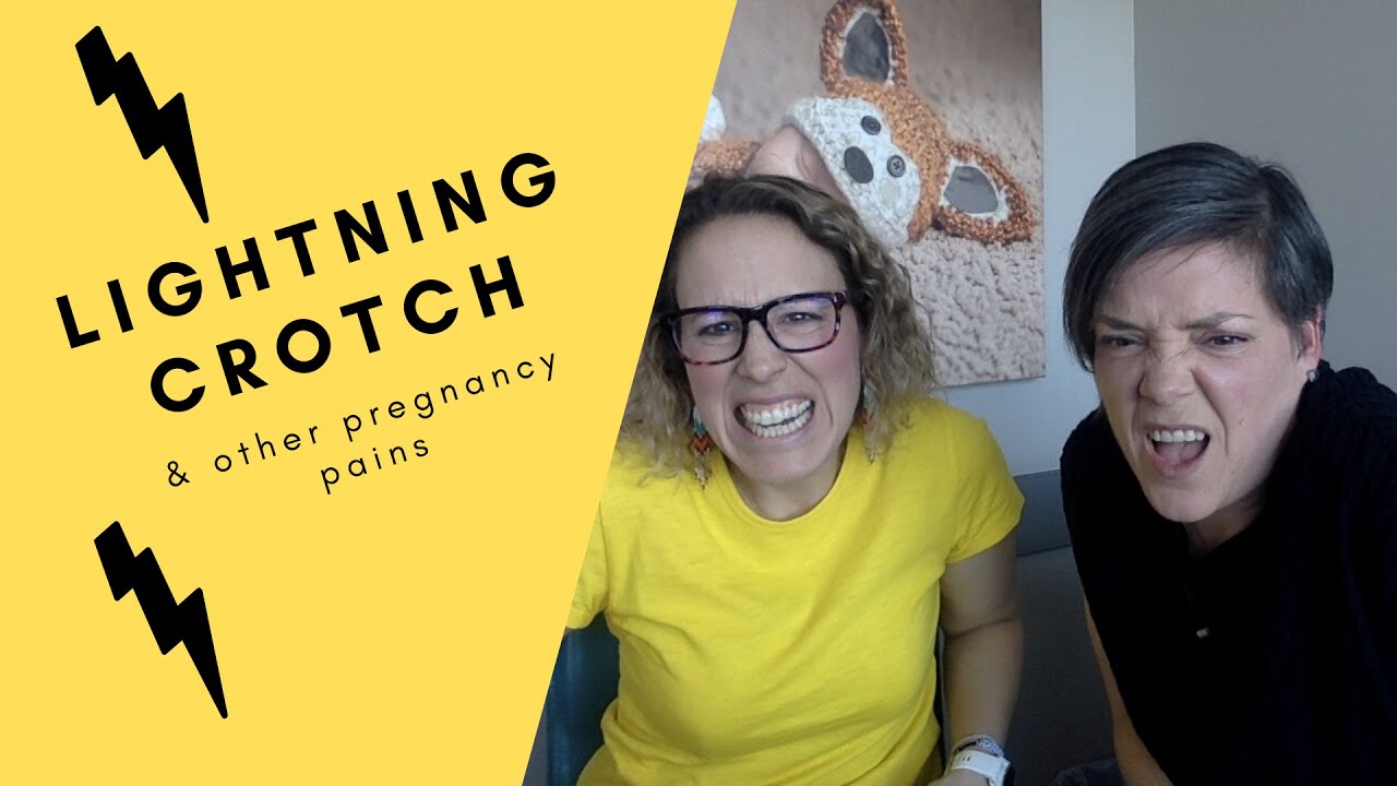 Lightning Crotch and other normal pelvic pains of pregnancy