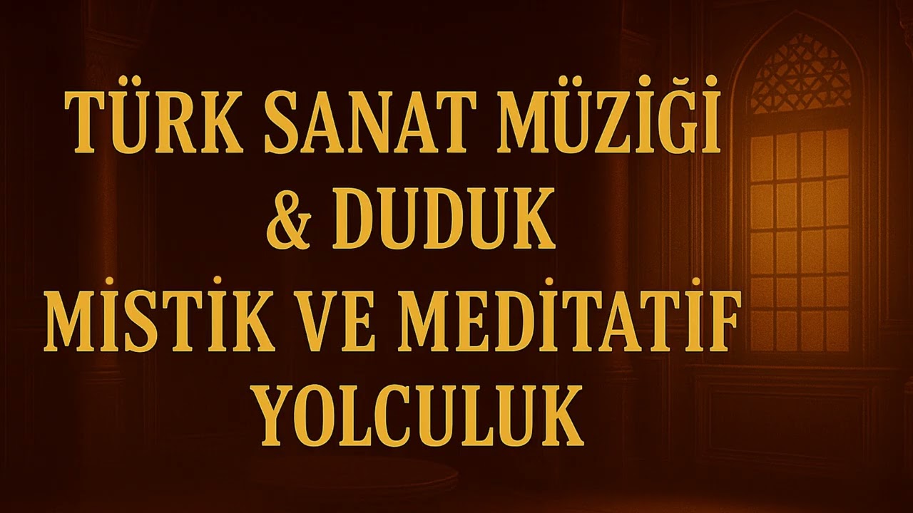 Türk Sanat Müziği & Duduk | Mistik ve Meditatif Yolculuk