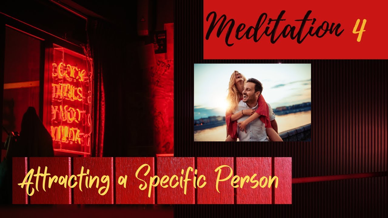Attracting a Specific Person - Meditation 4 ❤️