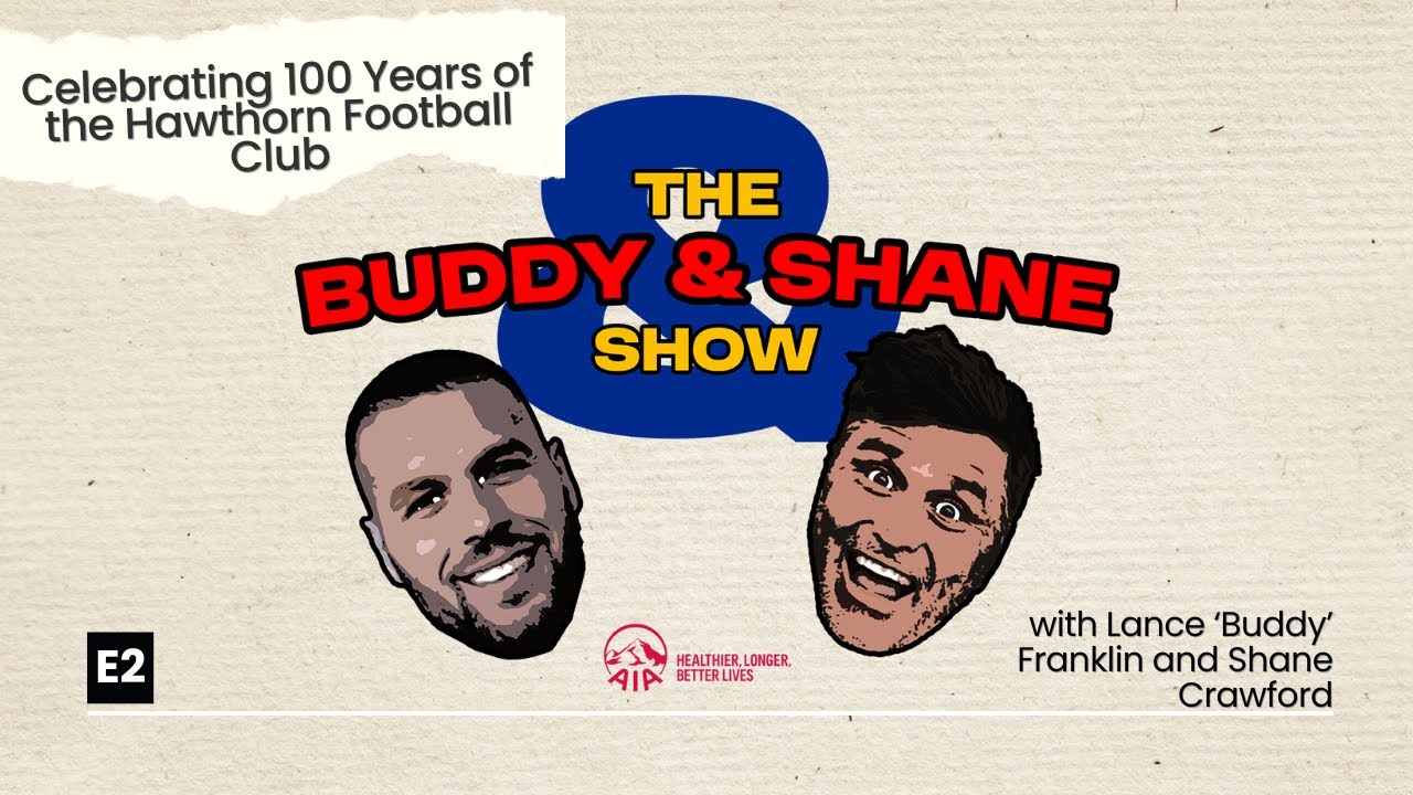 AFL - The Buddy & Shane Show - Celebrating 100 Years of the Hawthorn Football Club