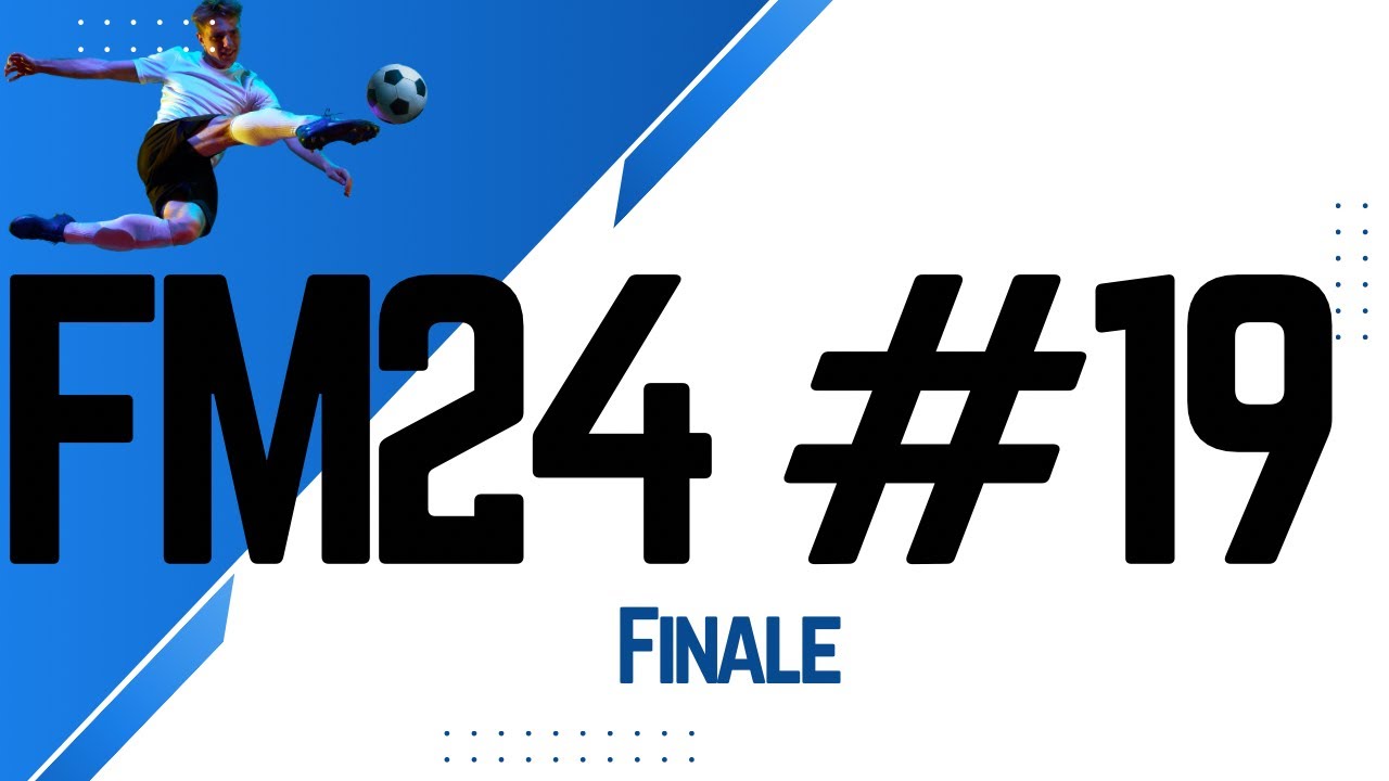 Finale |Football Manager 2024 - Multiplayer with friends |Episode 19