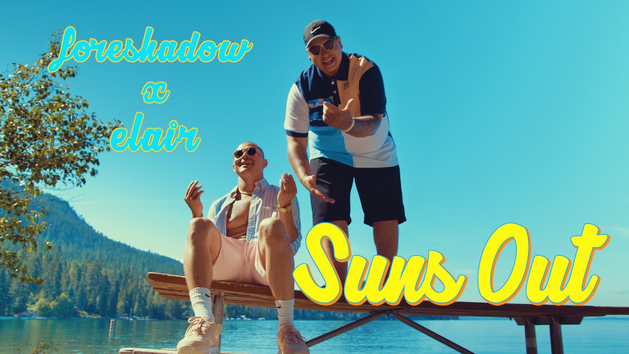 foreshadow x elair - Suns Out (Music Video)