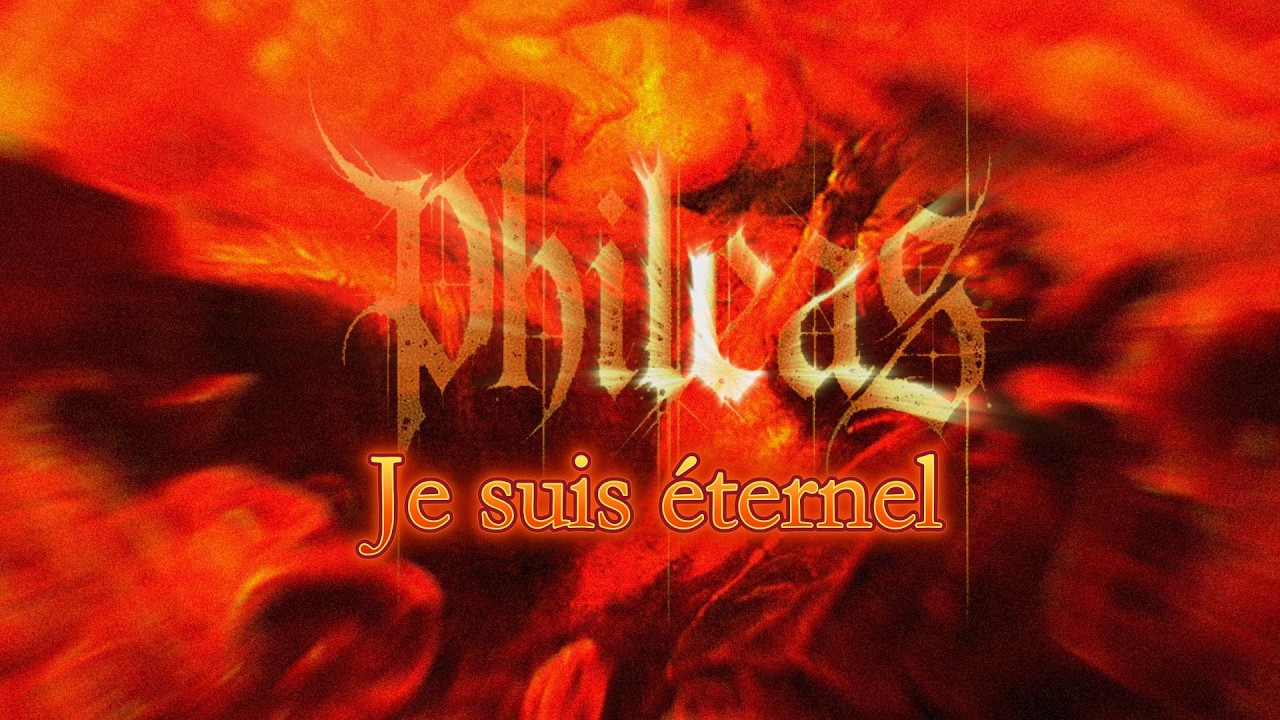 Phileas  - Je Suis Éternel
