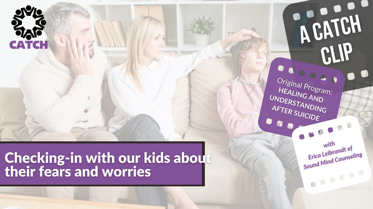 Talking With Our Kids About Their Fears and Worries  | A CATCH Clip