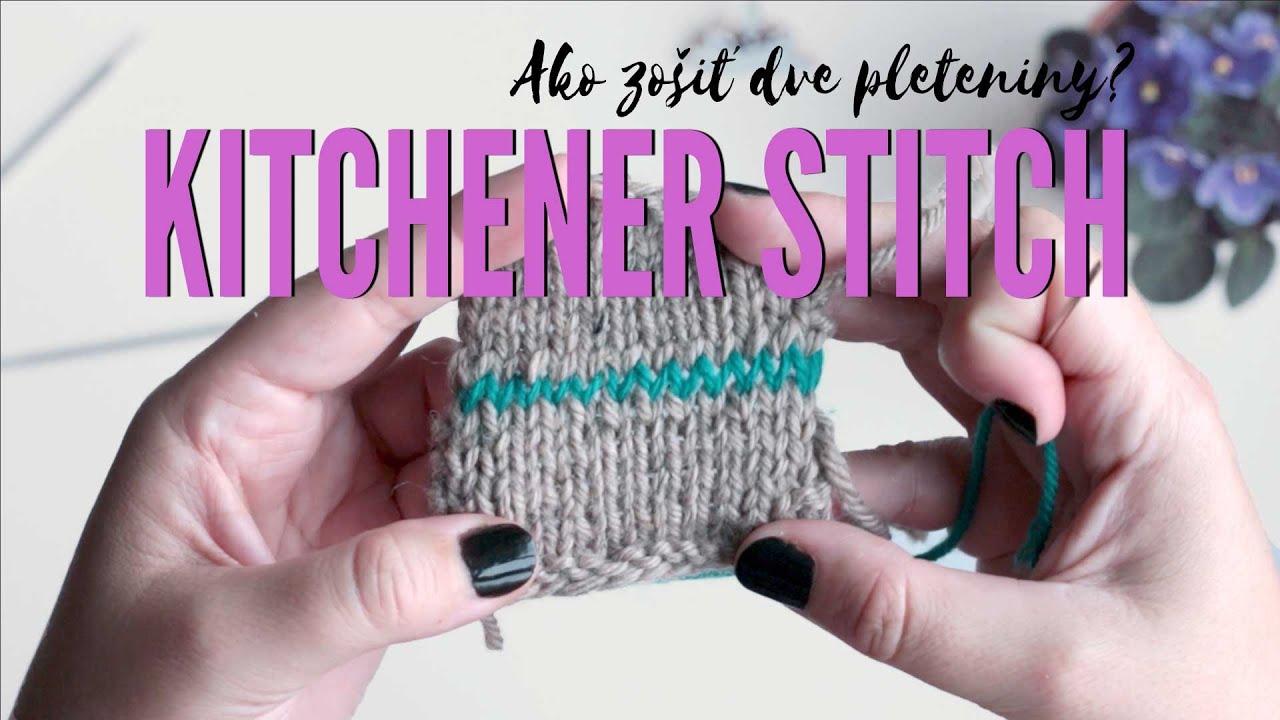 Ako zošiť dve pleteniny? | Kitchener Stitch