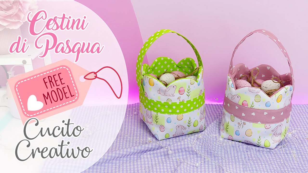 Cestini di Pasqua - Cucito Creativo MODELLO GRATIS