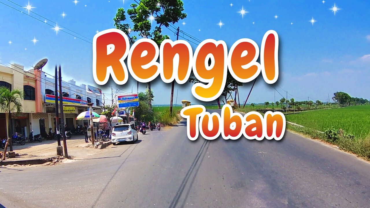 Ngeluyur ke Kecamatan Rengel Kabupaten Tuban