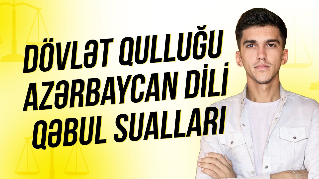 Dövlət Qulluğu |Azərbaycan dili- qəbul sualları