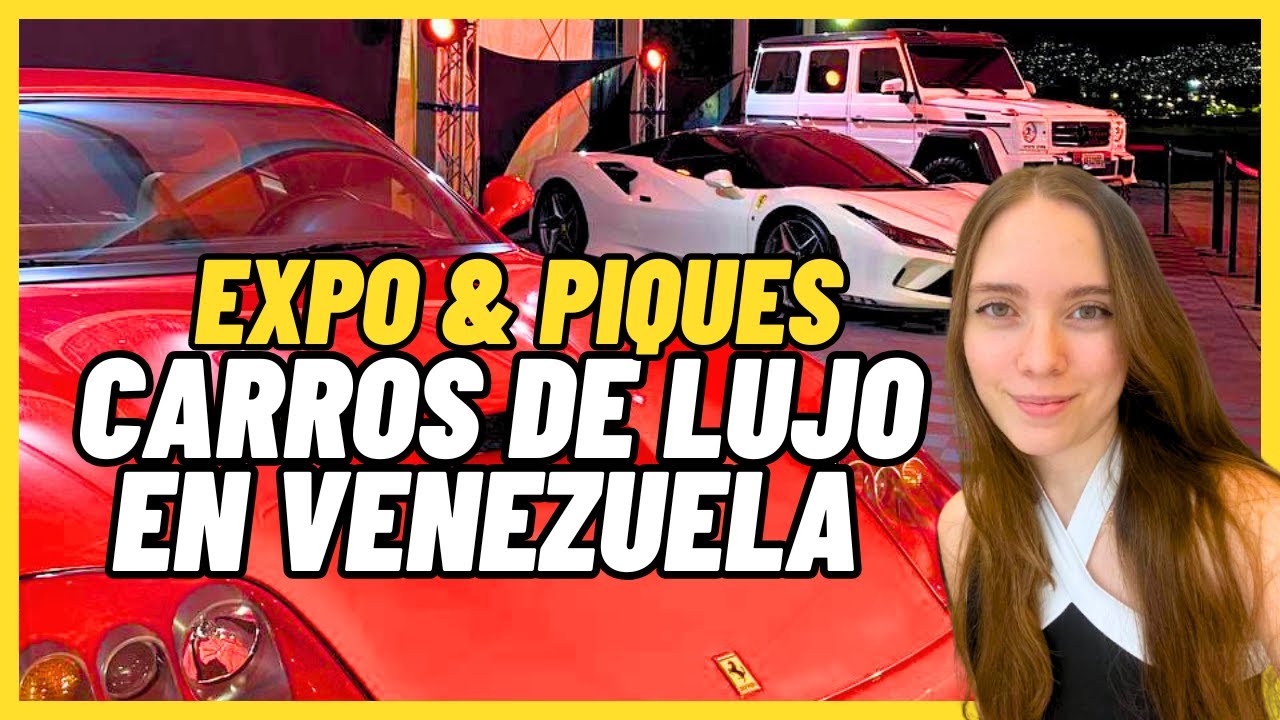 Exposición de CARROS de LUJO y PIQUES en VENEZUELA 🇻🇪