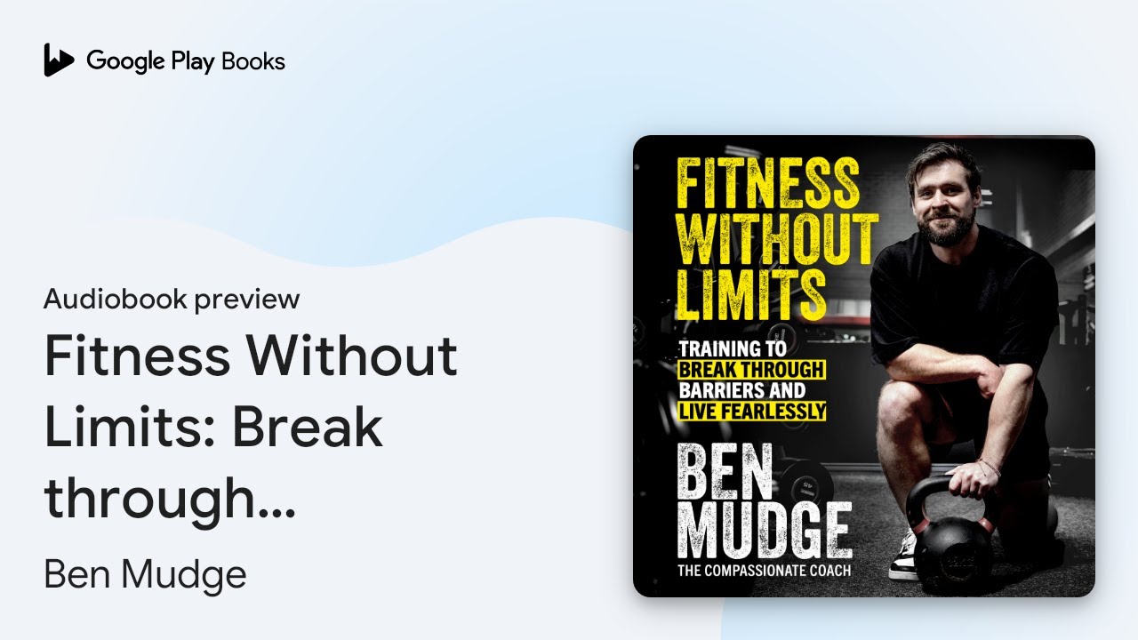 Fitness Without Limits: The training and&hellip; by Ben Mudge &middot; Audiobook preview
