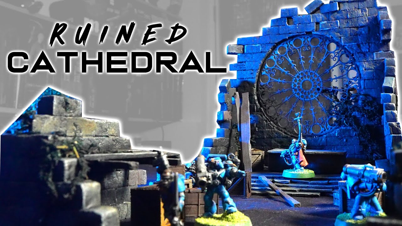 THE RUINED CATHEDRAL - Easy, Cheap, Quick 40K TERRAIN