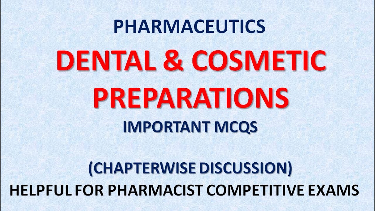 PHARMACY| PHARMACEUTICS 2 - DENTAL & COSMETIC PREPARATIONS