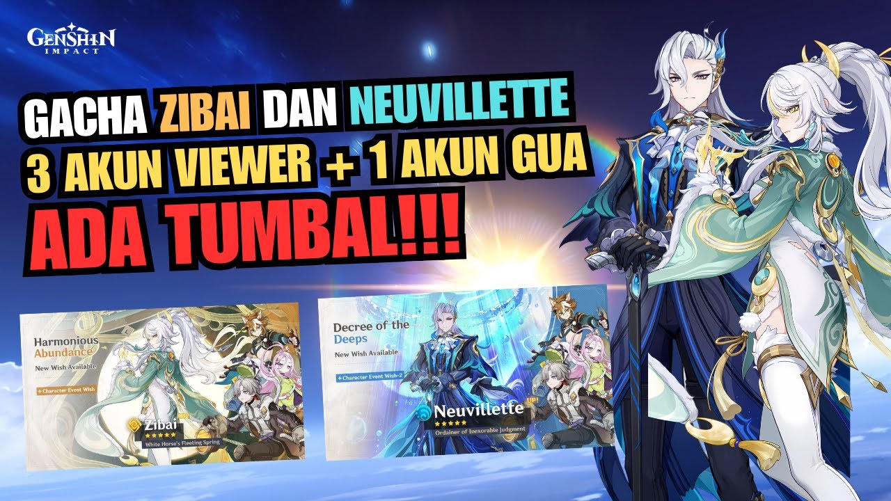 ADA TUMBAL! GACHA ZIBAI DAN NEUVILLETTE RATE OFF DI 3 AKUN VIEWER DAN AKUN  GUA! SIAPAKAH TUMBALNYA?