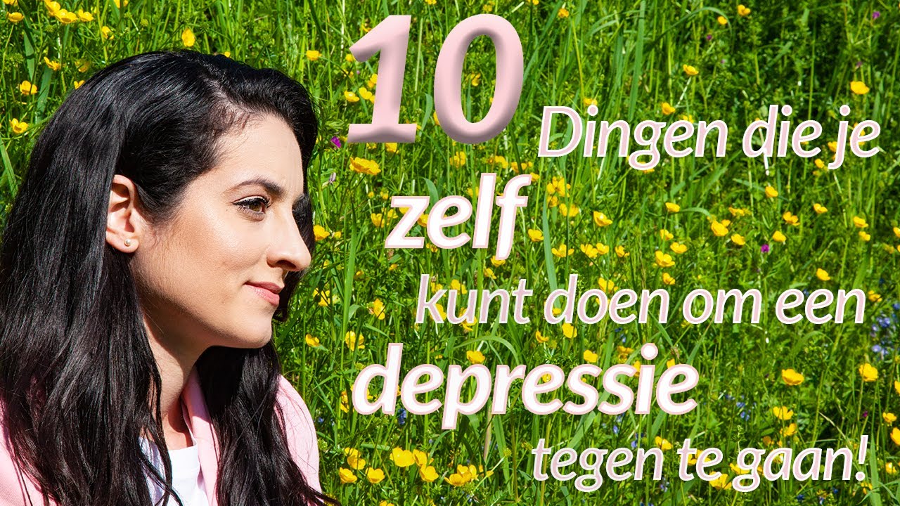 Deze 10 dingen kun je ZELF doen om een DEPRESSIE tegen te gaan - Psycholoog Najla