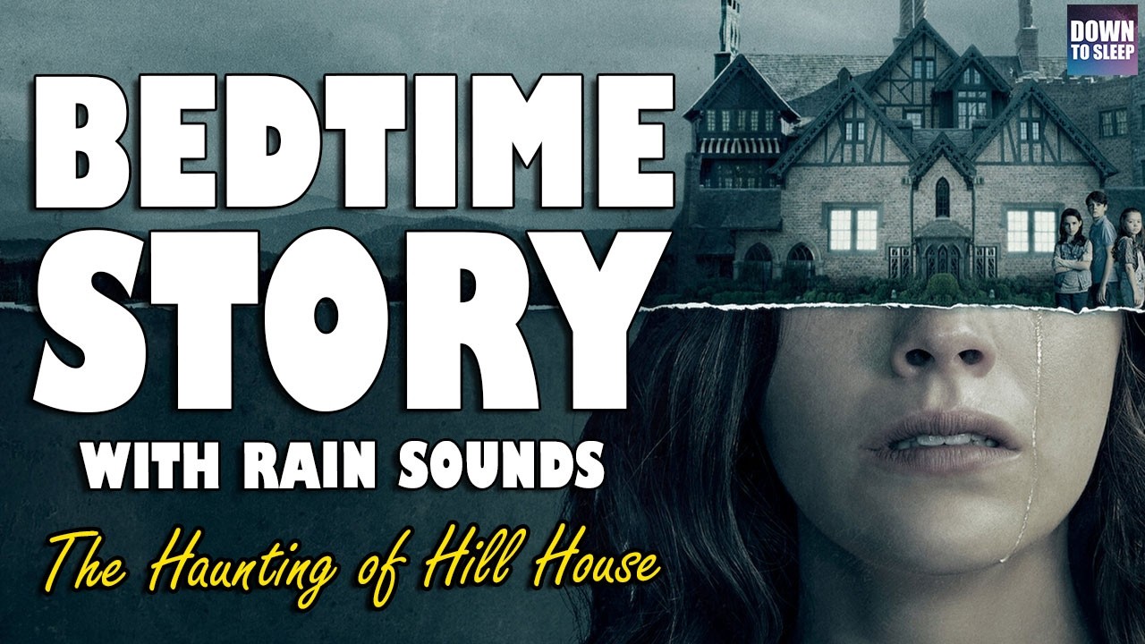 A cozy and spooky bedtime story - The Haunting of Hill House (with rain sounds)