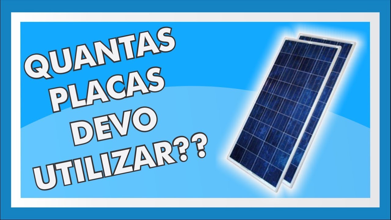 Quantas placas eu preciso usar na minha casa?