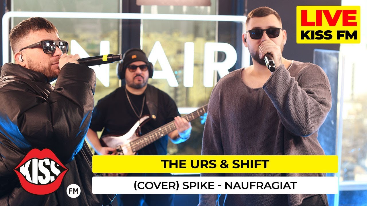 THE URS & SHIFT - Naufragiat (COVER Live @ KISS FM)