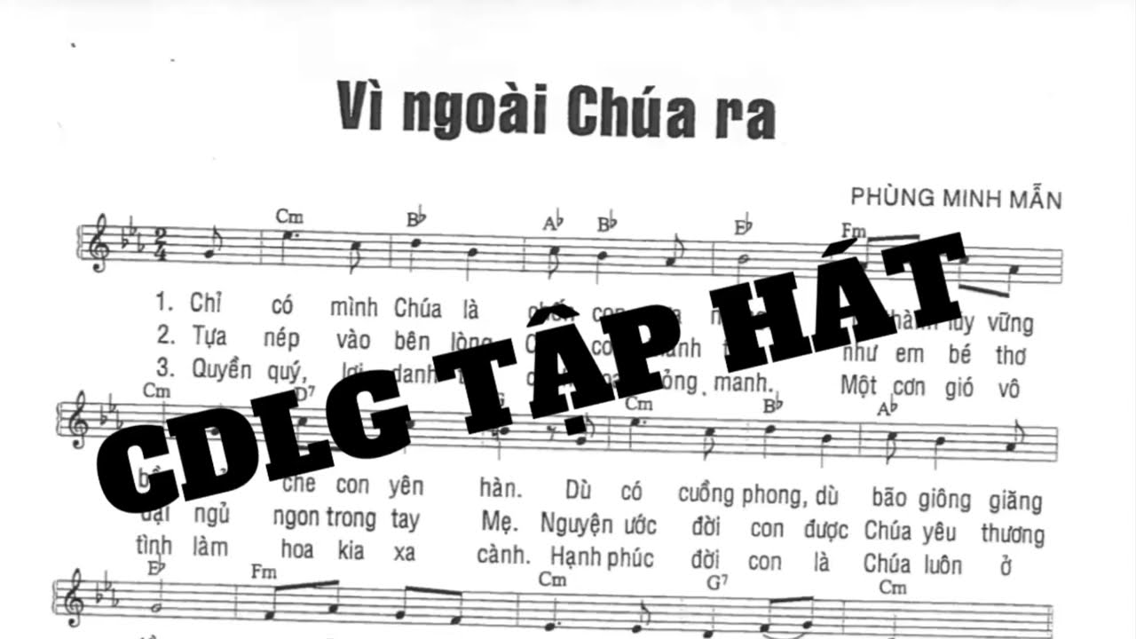 Vì Ngoài Chúa Ra (Phùng Minh Mẫn) CĐLG Tập Hát