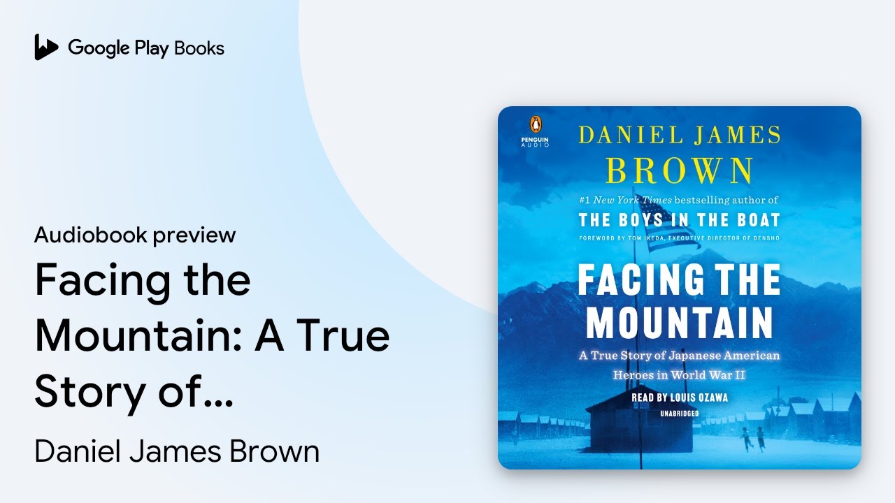 Facing the Mountain: A True Story of Japanese&hellip; by Daniel James Brown &middot; Audiobook preview