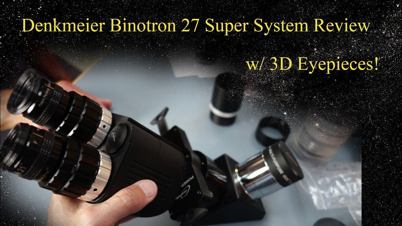 Обзор Denkmeier Binotron 27 Binoviewer — с 3D-окулярами!