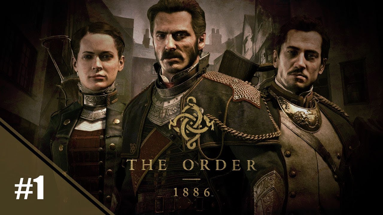 THE ORDER 1886 [#1] Ale o co tu chodzi?