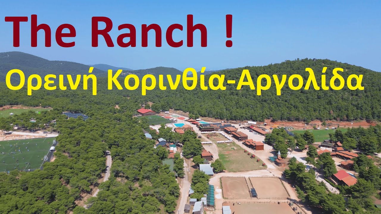 Σε ένα Ράντσο, στήν Ορεινή Κορινθία! - Mountainous Korinthia & Argolis - Peloponnese, GREECE !