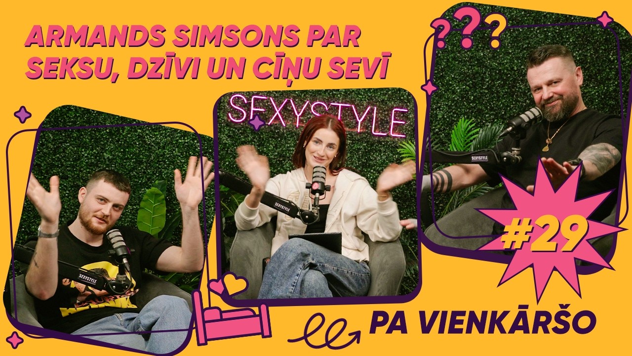 SEKSS, DZĪVE UN CĪŅA SEVĪ - ARMANDS SIMSONS | PA VIENKĀR&Scaron;O #29