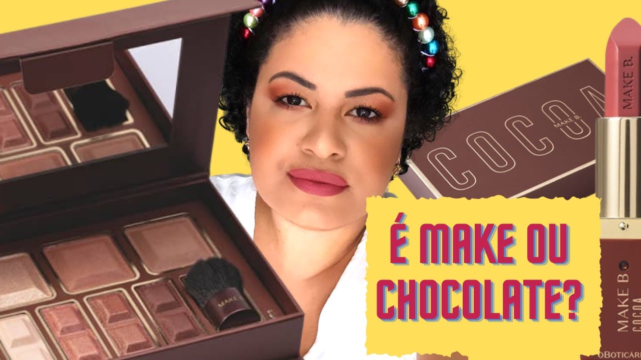 NOVIDADE O BOTIC&Aacute;RIO: MAKE B COCOA! Make ou Chocolate?
