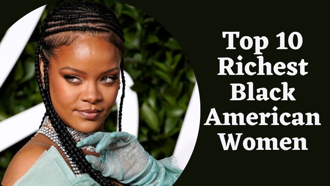 TOP 10 Richest Black Women In The World