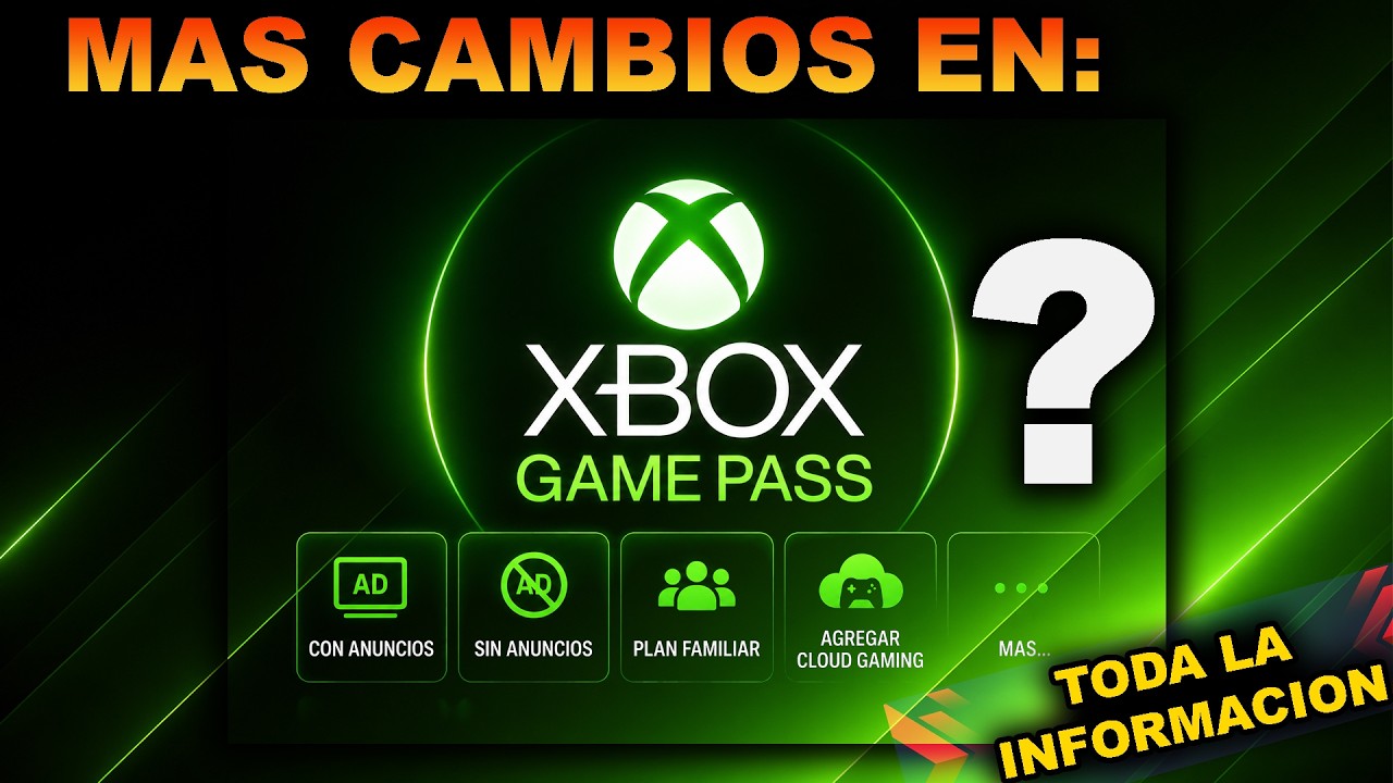 &iquest;MAS CAMBIOS EN XBOX GAME PASS? | TODA LA INFORMACION