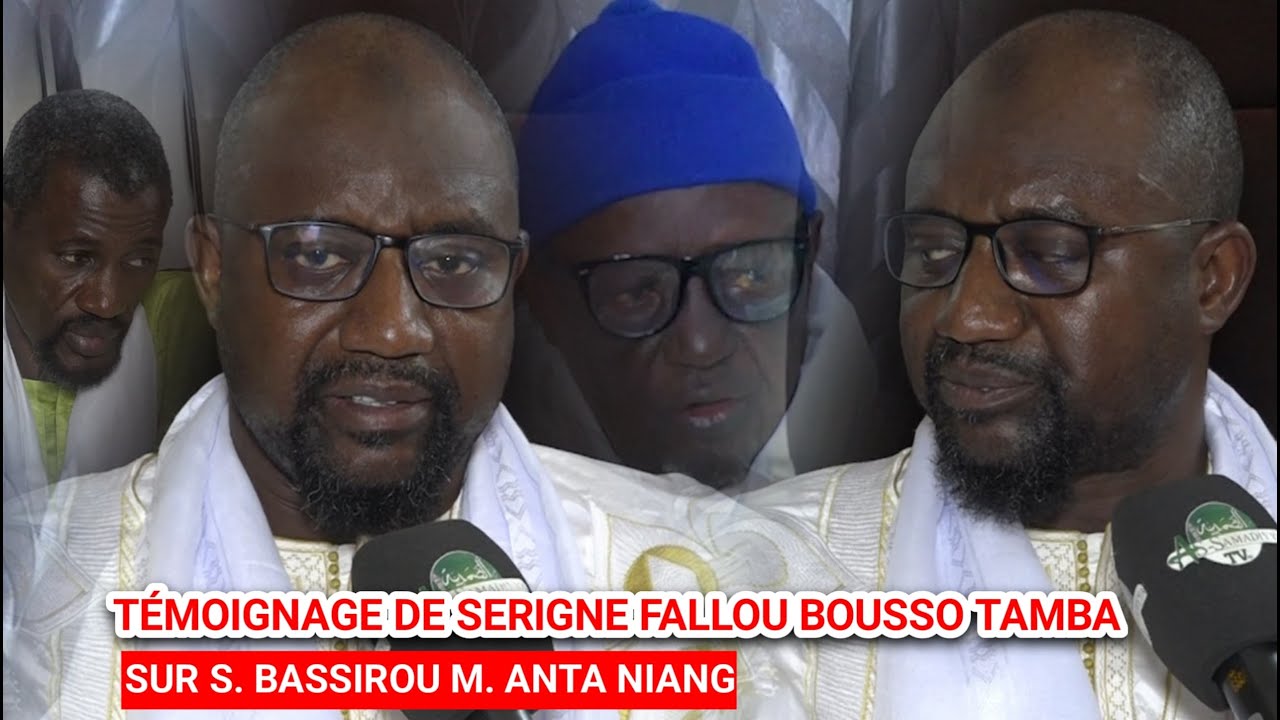 Témoignage de Serigne Fallou Bousso Tamba sur s  bassirou m  anta niang