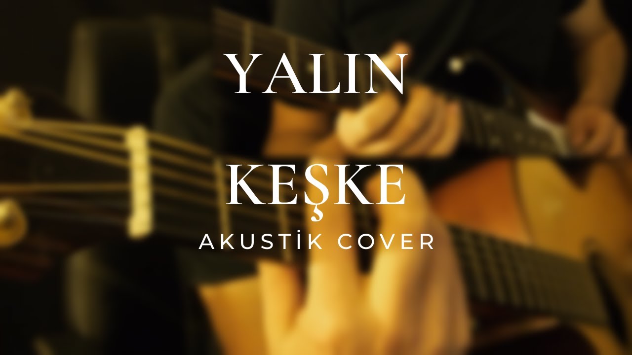 Yalın - Keşke (Akustik Cover)