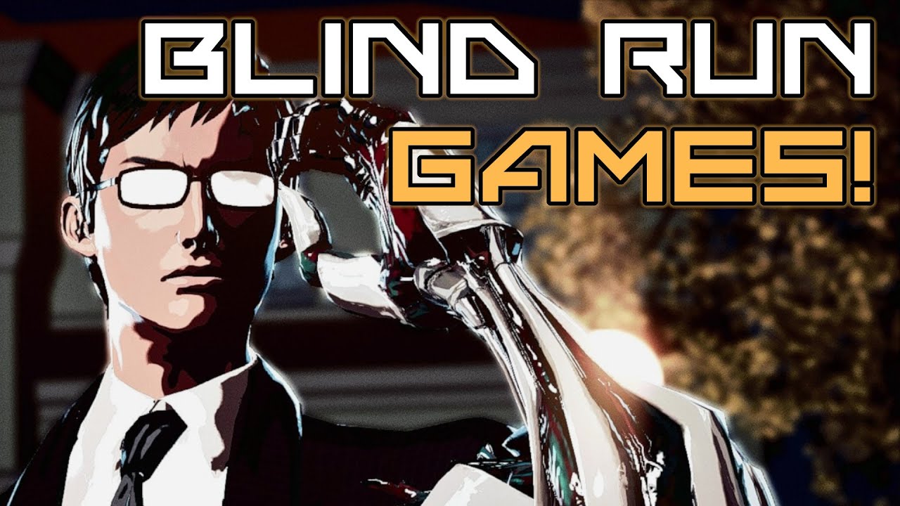 Why You Should Blind Run Games!