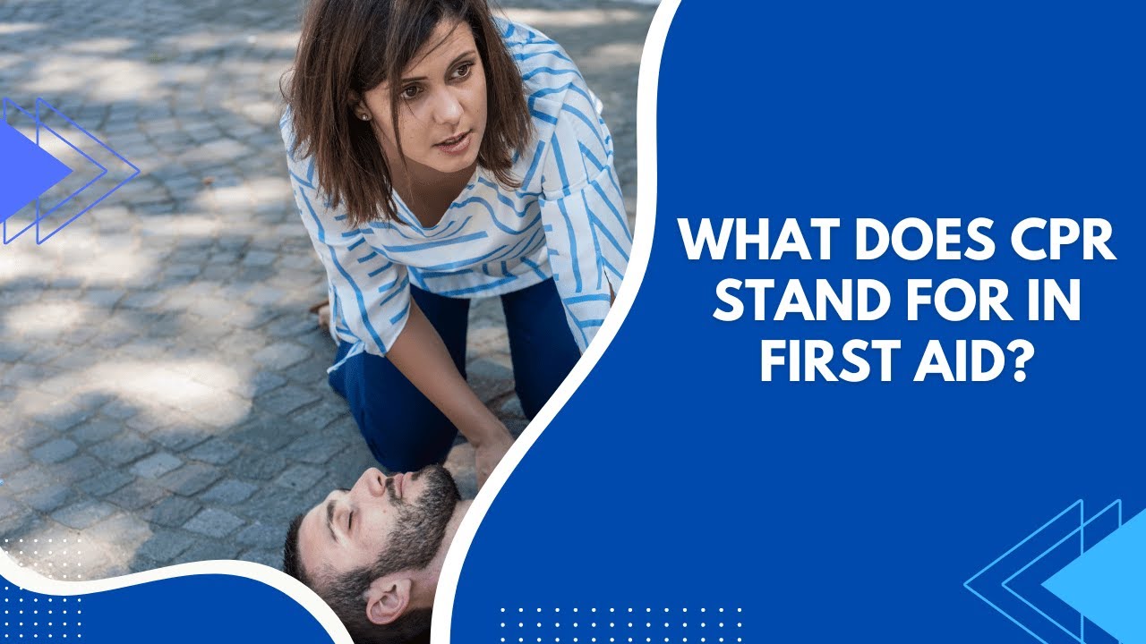 What Does CPR Stand For? Learn How to Save a Life