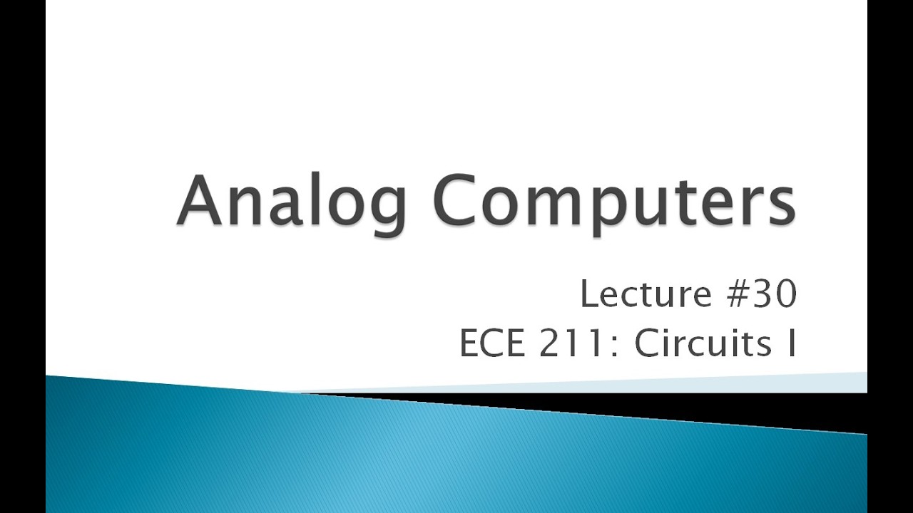 ECE 211-30 Analog Computers