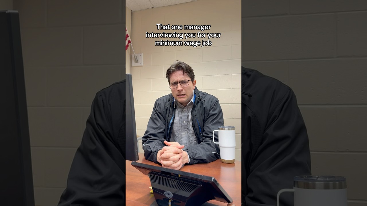 That one manager interviewing you for your minimum wage job
