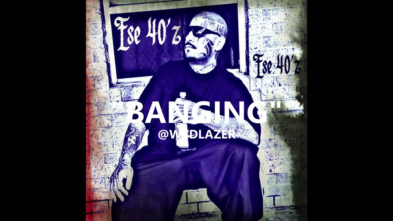 [FREE] Ese 40'z + Lil Travieso + Young SloBe Type Beat “BANGiNG” (Prod.WYDLAZER)