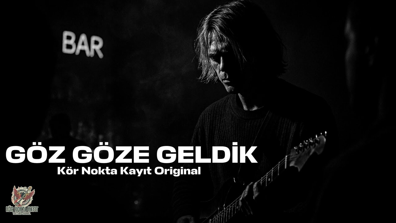 GÖZ GÖZE GELDİK - Kör Nokta Kayıt Original