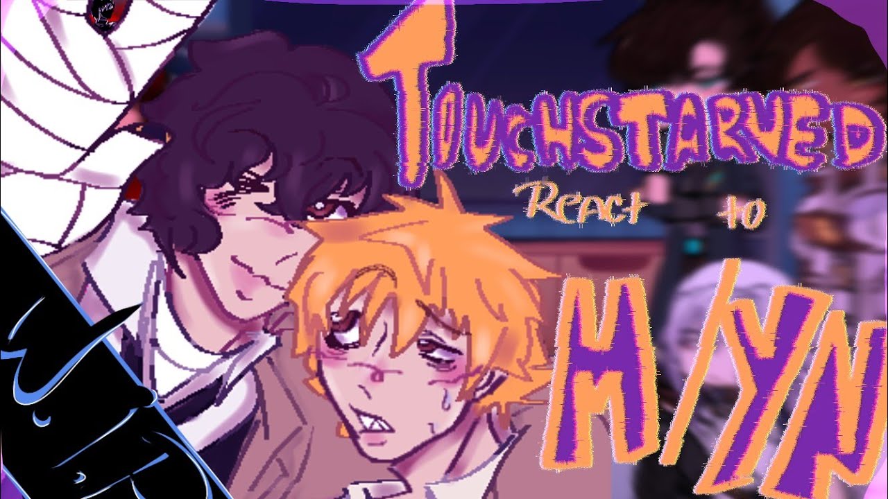 [W.I.P] Touchstarved React to M!Y/N |