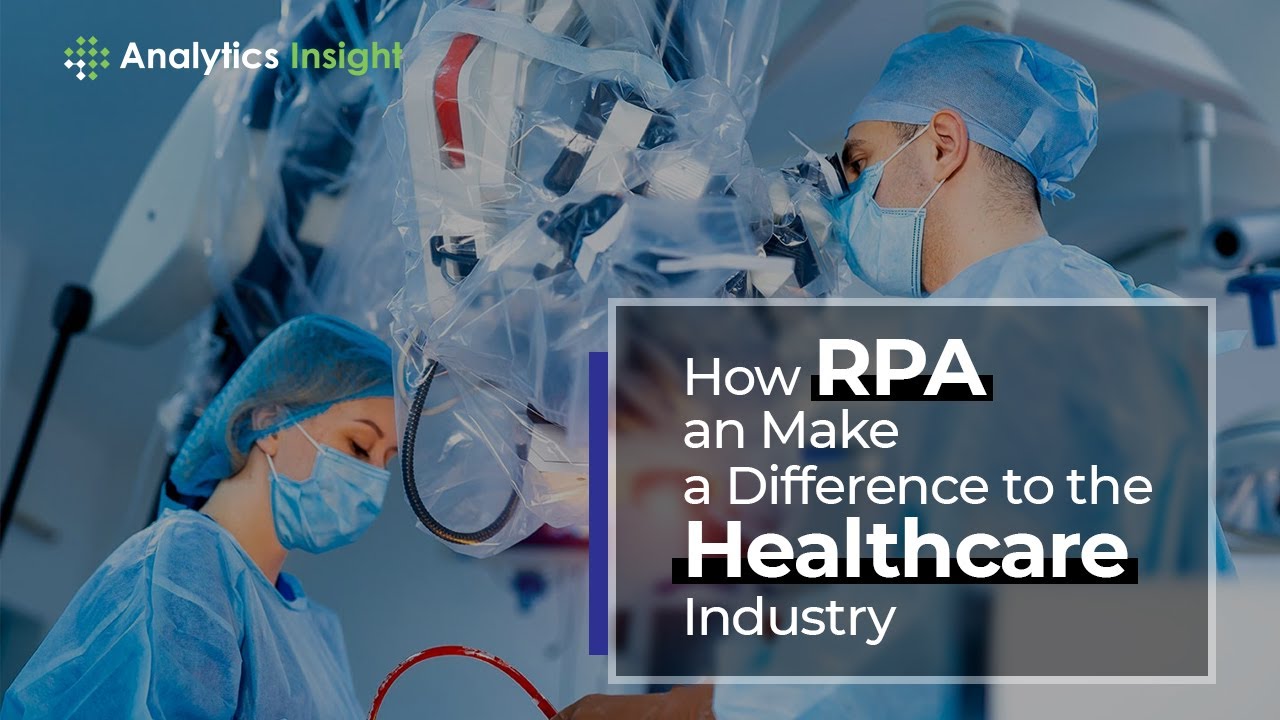 How RPA Can Make A Difference To The Healthcare Industry