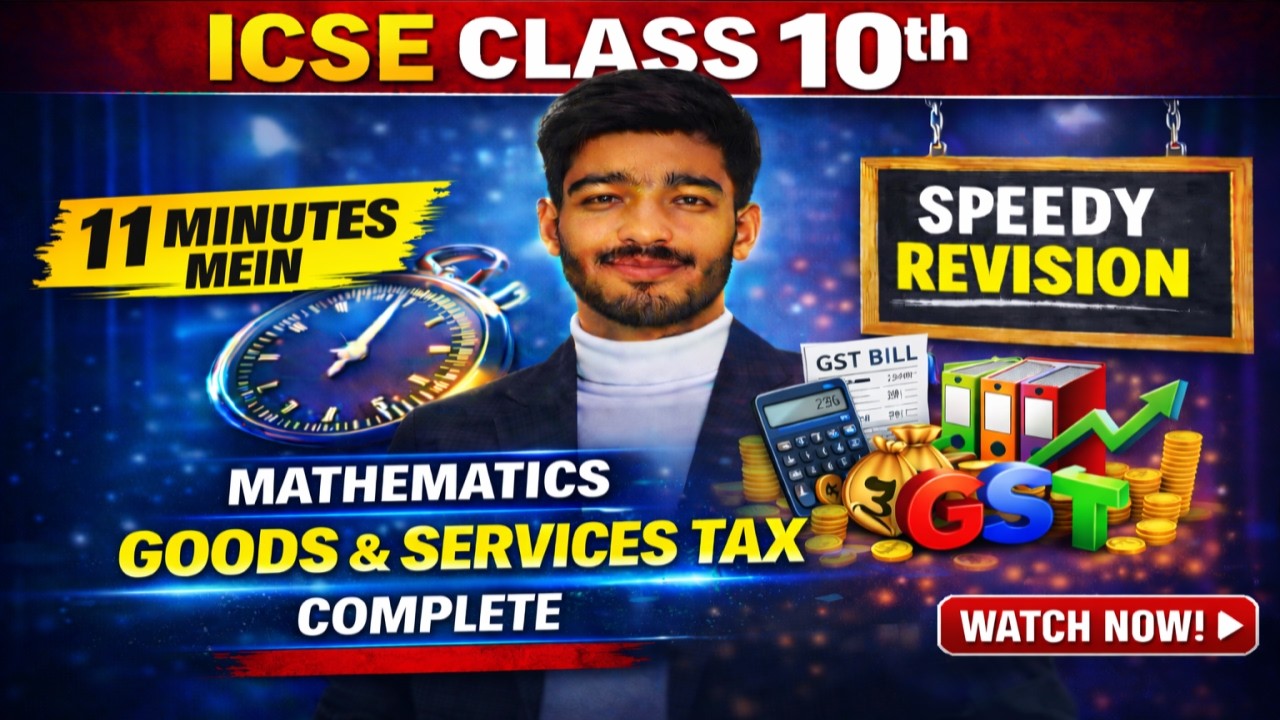 GST in 11 Minutes || ICSE CBSE MATHS CLASS 10TH || BOARDS 2026 || 