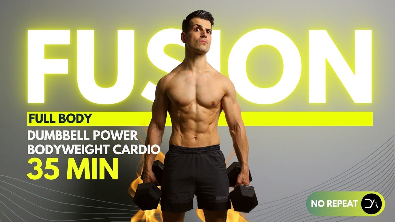 35 min FUSION Dumbbell POWER + Bodyweight CARDIO Workout (NO REPEAT | INTENSE  FULL BODY)