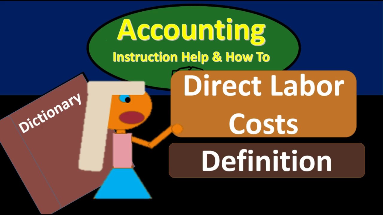 Direct Labor Costs Definition - What are Direct Labor Costs?
