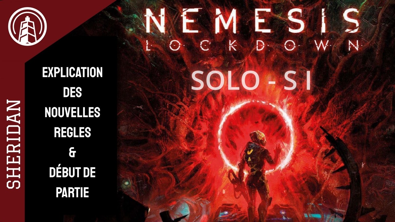 NEMESIS LOCKDOWN - SOLO - SI. Explication des nouvelles règles & début de partie.