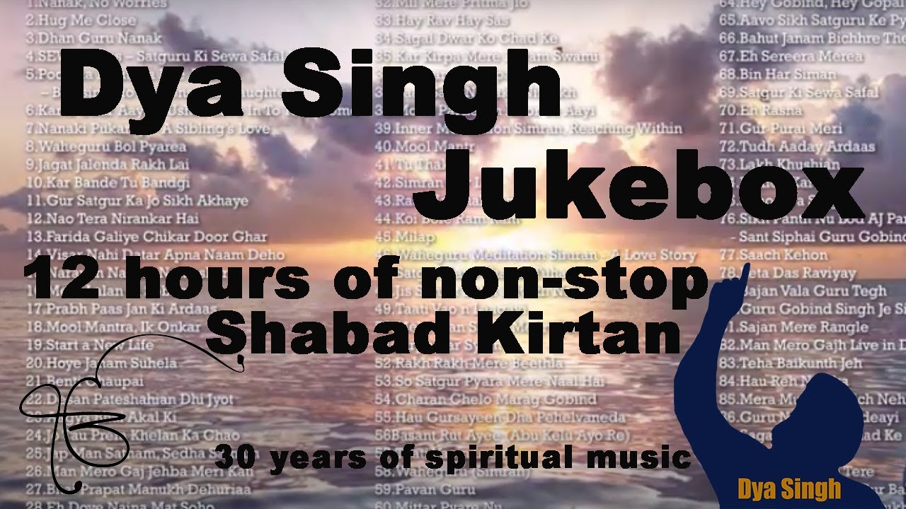 Dya Singh Jukebox Volume 1 - 12 hours of non-stop kirtan - 85 Shabads