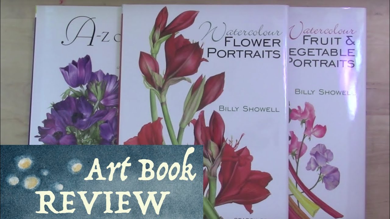 Art Book Review: Watercolor Flower Portraits by Billy Showell