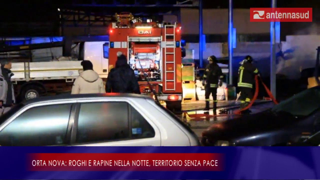 10 Agosto Orta Nova, roghi e rapine nella notte, territorio senza pace